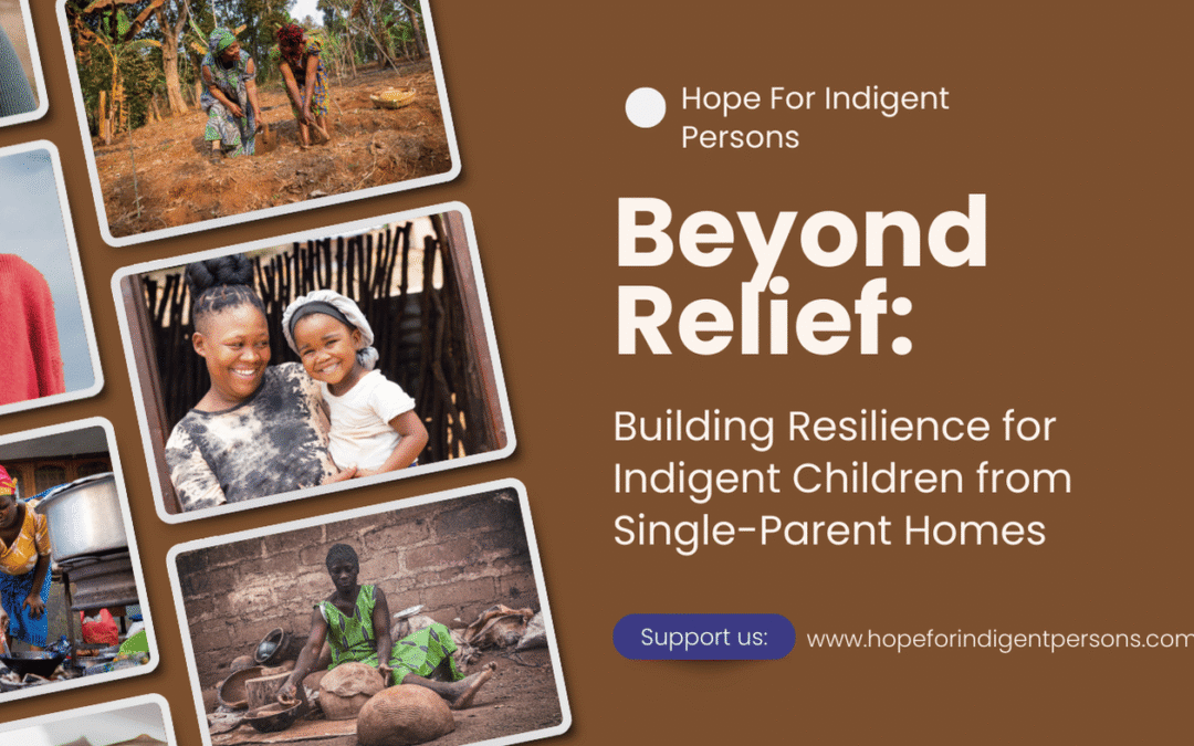 Beyond Relief: Building Resilience for Indigent Children from Single-Parent Homes