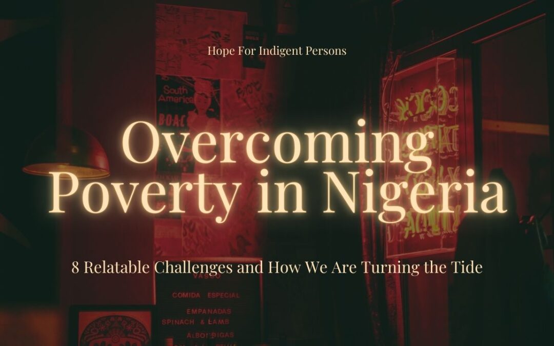 Overcoming Poverty in Nigeria: 8 Relatable Challenges and How Queen of Mercy Network is Turning the Tide