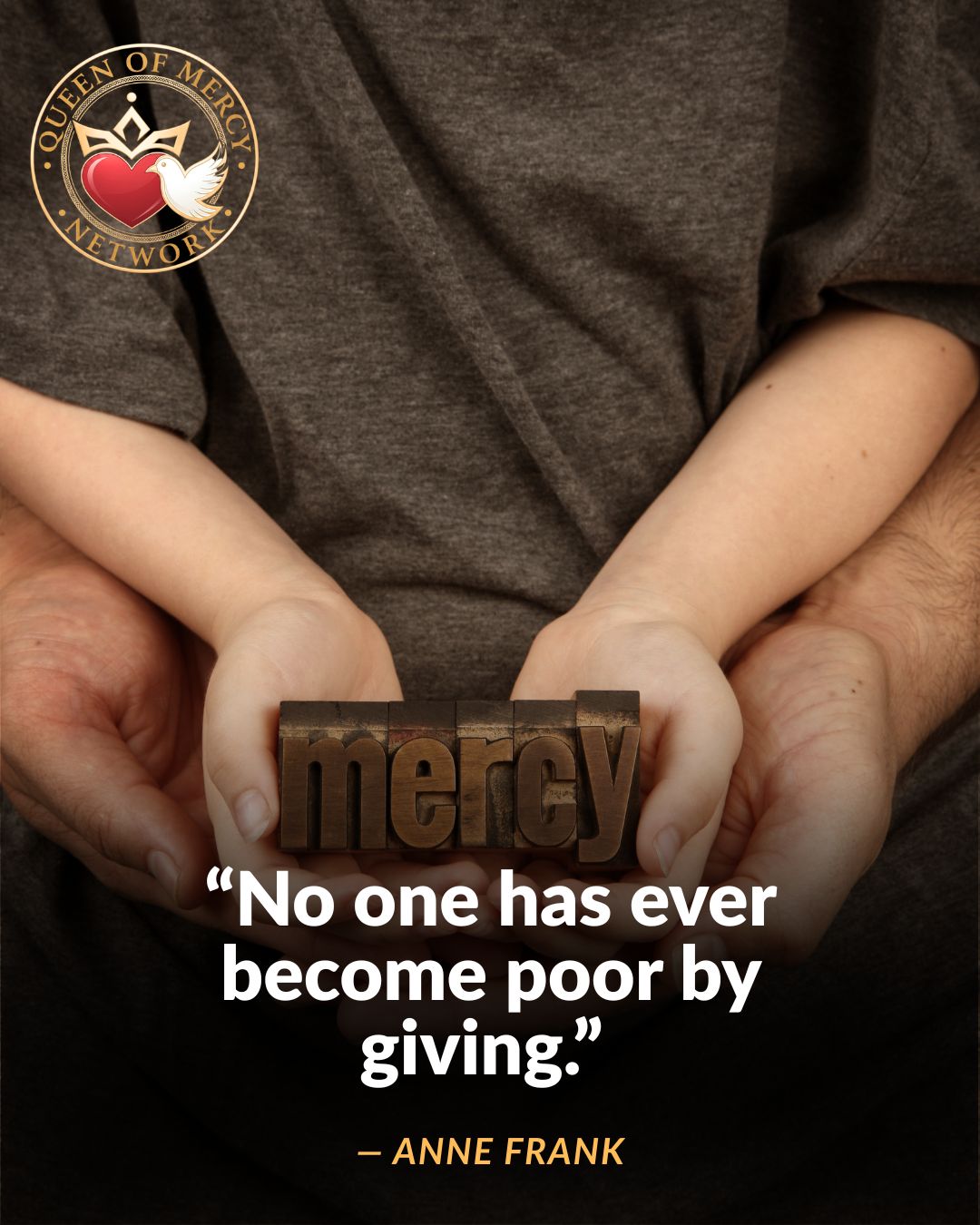 “No one has ever become poor by giving.” “no one has ever become poor by giving.”