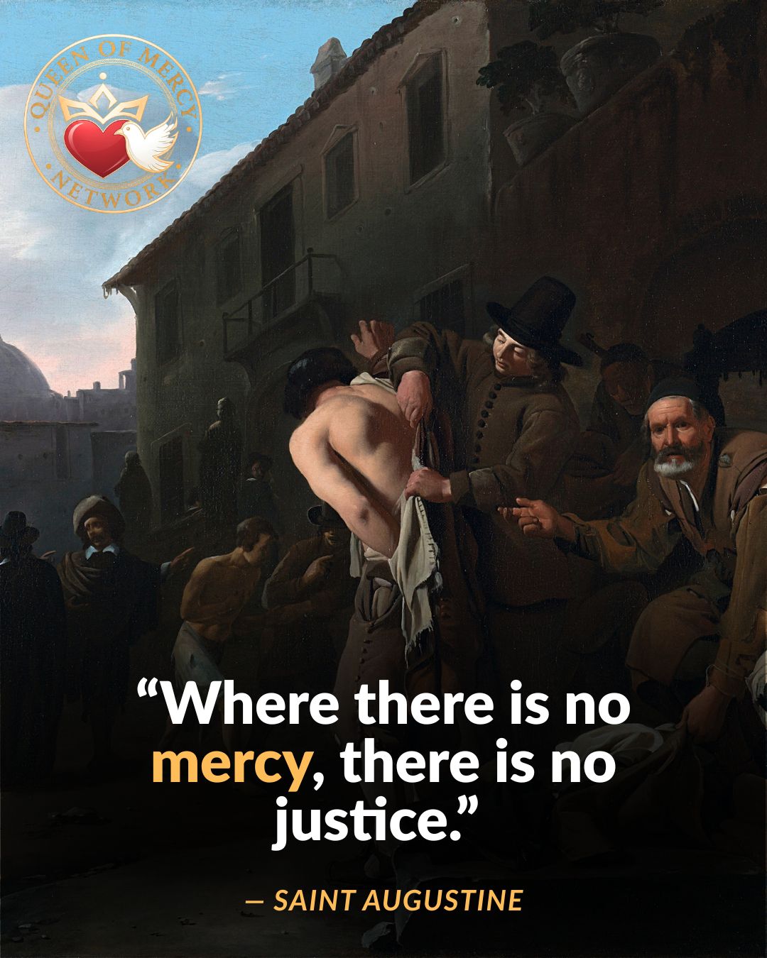 “Where there is no mercy, there is no justice.” “where there is no mercy, there is no justice.”